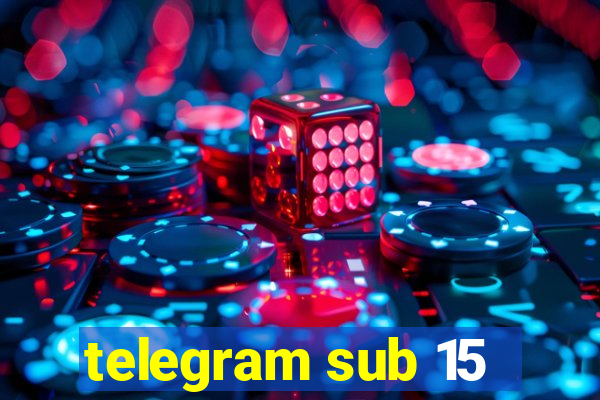 telegram sub 15